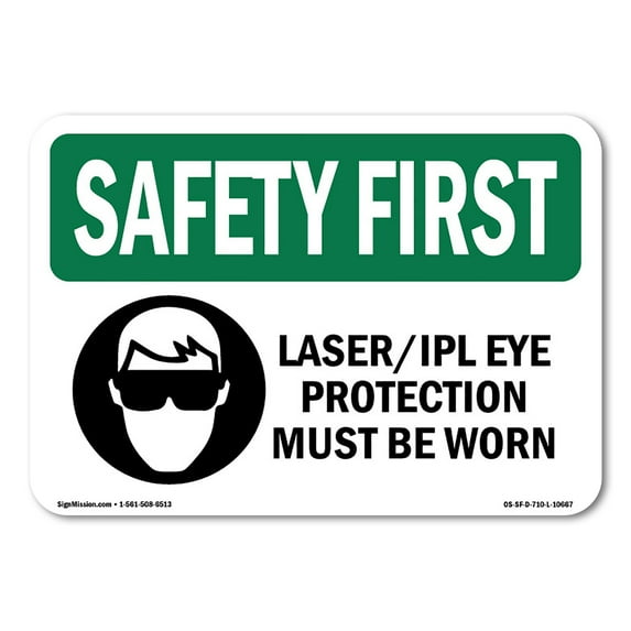 OSHA SAFETY FIRST Sign - Laser Ipl Eye Protection Must Be Worn With Symbol | Decal | Protect Your Business, Work Site, Warehouse | Made in the USA