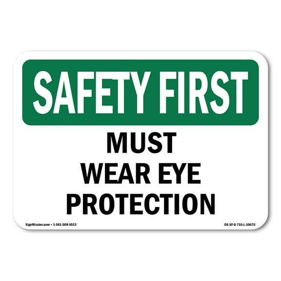 OSHA SAFETY FIRST Sign - Must Wear Eye Protection | Decal | Protect Your Business, Construction Site, Warehouse & Shop Area | Made in the USA