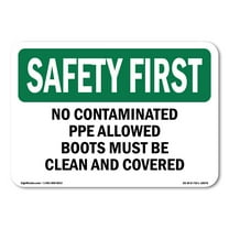 OSHA SAFETY FIRST Sign - No Contaminated PPE Allowed Boots Must Be | Decal | Protect Your Business, Work Site, Warehouse | Made in the USA