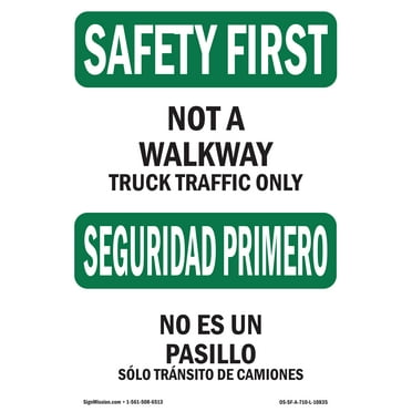OSHA SAFETY FIRST Sign - Not A Walkway Truck Traffic Bilingual | Decal | Protect Your Business, Work Site, Warehouse & Shop Area | Made in the USA