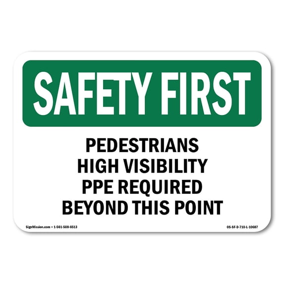 OSHA SAFETY FIRST Sign - Pedestrians High Visibility PPE Required | Decal | Protect Your Business, Work Site, Warehouse | Made in the USA