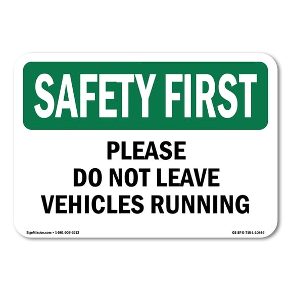 OSHA SAFETY FIRST Sign - Please Do Not Leave Vehicles Running | Decal | Protect Your Business, Work Site, Warehouse & Shop Area | Made in the USA