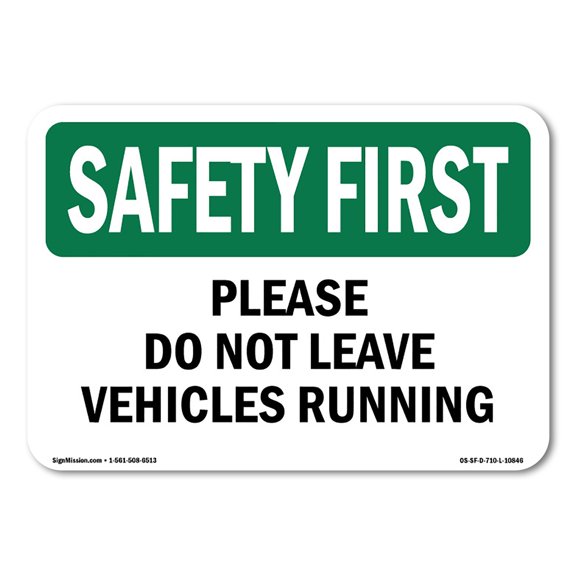 OSHA SAFETY FIRST Sign - Please Do Not Leave Vehicles Running | Plastic Sign | Protect Your Business, Work Site, Warehouse & Shop Area | Made in the USA