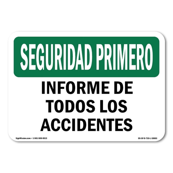 OSHA SAFETY FIRST Sign - Report All Accidents Spanish | Decal | Protect Your Business, Construction Site, Warehouse & Shop Area | Made in the USA