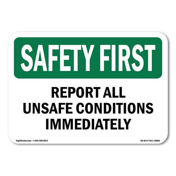 OSHA SAFETY FIRST Sign - Report All Unsafe Conditions Immediat | Plastic Sign | Protect Your Business, Work Site, Warehouse & Shop Area | Made in the USA