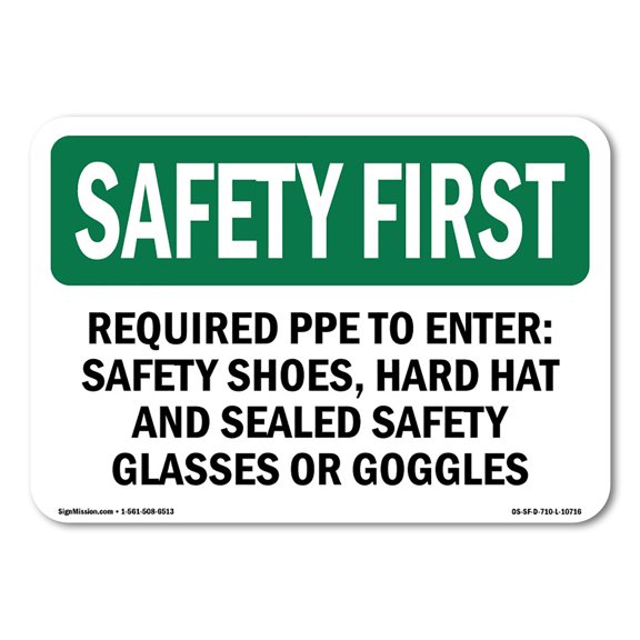 OSHA SAFETY FIRST Sign - Required PPE To Enter Safety Shoes Hard | Decal | Protect Your Business Work Site Warehouse | Made in the USA