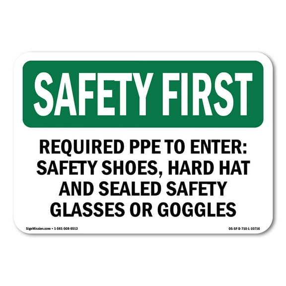 OSHA SAFETY FIRST Sign - Required PPE To Enter Safety Shoes Hard | Plastic Sign | Protect Your Business Work Site Warehouse | Made in the USA