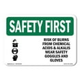 thumbnail image 1 of OSHA SAFETY FIRST Sign - Risk Of Burns From Chemical With Symbol | Decal | Protect Your Business, Work Site, Warehouse & Shop Area | Made in the USA, 1 of 5
