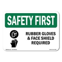 OSHA SAFETY FIRST Sign - Rubber Gloves & Face Shield Required With Symbol | Decal | Protect Your Business, Work Site, Warehouse | Made in the USA