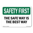 thumbnail image 1 of OSHA SAFETY FIRST Sign - The Safe Way Is The Best Way | Plastic Sign | Protect Your Business, Construction Site, Warehouse & Shop Area | Made in the USA, 1 of 5