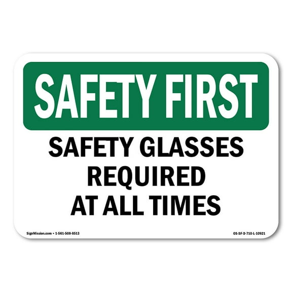 OSHA SAFETY FIRST Sign - Safety Glasses Required At All Times | Decal | Protect Your Business, Work Site, Warehouse & Shop Area | Made in the USA