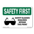 thumbnail image 1 of OSHA SAFETY FIRST Sign - Safety Glasses Required Beyond With Symbol | Decal | Protect Your Business, Work Site, Warehouse | Made in the USA, 1 of 5