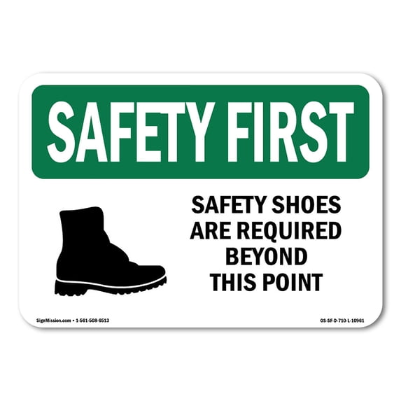 OSHA SAFETY FIRST Sign - Safety Shoes Are Required Beyond With Symbol | Aluminum Sign | Protect Your Business, Work Site, Warehouse | Made in the USA
