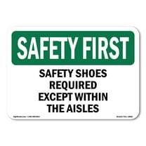 OSHA SAFETY FIRST Sign - Safety Shoes Required Except Within The Aisles | Plastic Sign | Protect Your Business, Work Site, Warehouse | Made in the USA