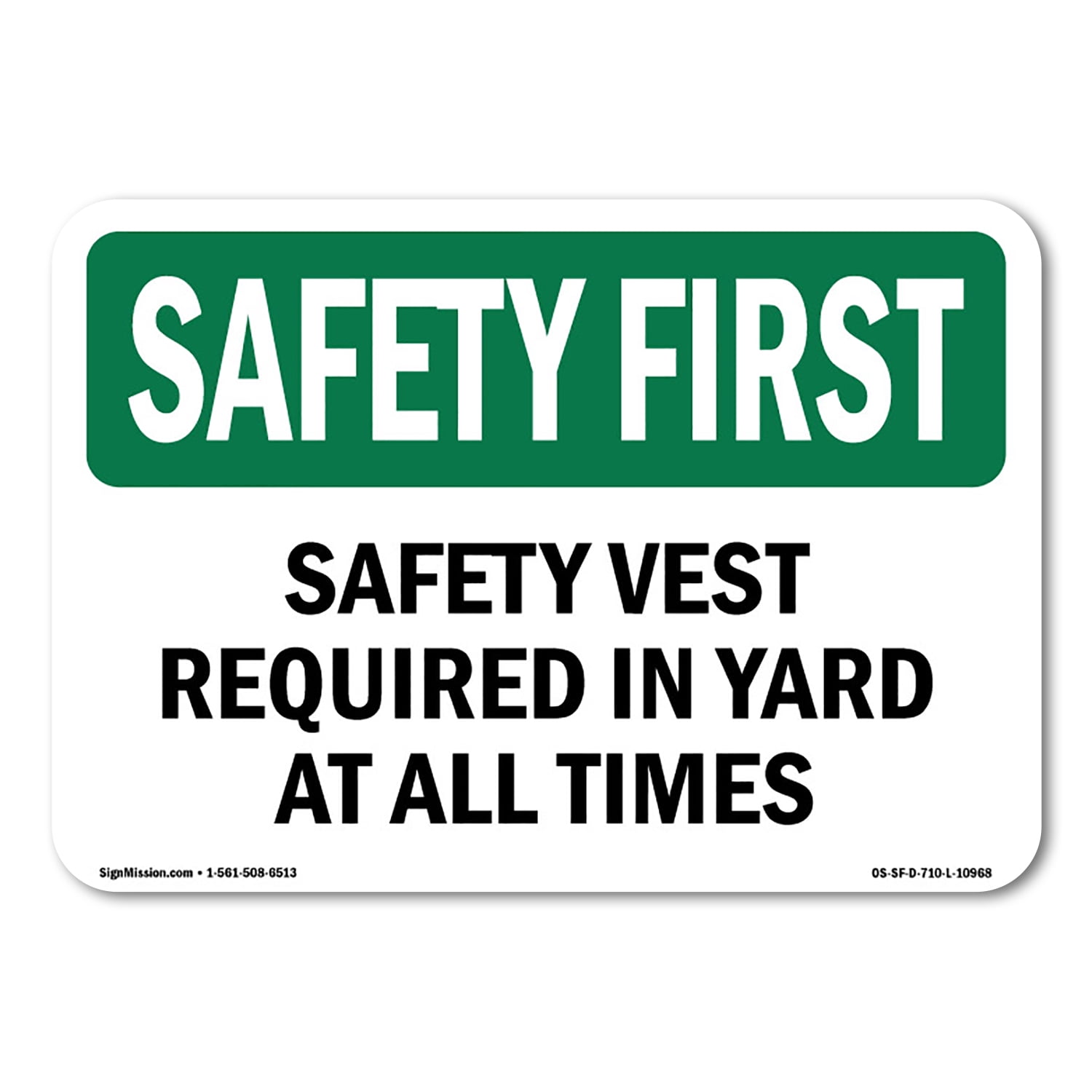 OSHA SAFETY FIRST Sign - Safety Vest Required In Yard At All Times ...