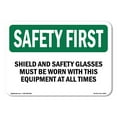 thumbnail image 1 of OSHA SAFETY FIRST Sign - Shield And Safety Glasses Must Be Worn With | Decal | Protect Your Business, Work Site, Warehouse | Made in the USA, 1 of 5