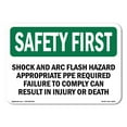 OSHA SAFETY FIRST Sign Shock And Arc Flash Hazard Appropriate PPE 