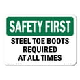 thumbnail image 1 of OSHA SAFETY FIRST Sign - Steel Toe Boots Required At All Times | Decal | Protect Your Business, Work Site, Warehouse & Shop Area | Made in the USA, 1 of 5