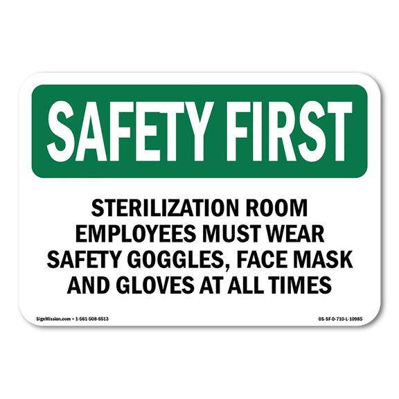 OSHA SAFETY FIRST Sign - Sterilization Room Employees Must Wear Safety | Plastic Sign | Protect Your Business, Work Site, Warehouse | Made in the USA