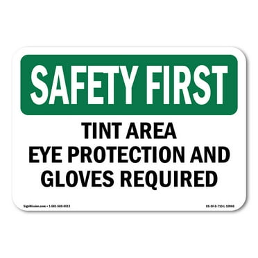 OSHA SAFETY FIRST Sign - Tint Area Eye Protection And Gloves Required | Plastic Sign | Protect Your Business, Work Site, Warehouse | Made in the USA