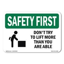 OSHA SAFETY FIRST Sign - Don't Try To Lift More Than | Plastic Sign | Protect Your Business, Construction Site, Warehouse & Shop Area | Made in the USA