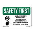thumbnail image 1 of OSHA SAFETY FIRST Sign - UV Blocking Eye Protection & With Symbol | Decal | Protect Your Business, Work Site, Warehouse | Made in the USA, 1 of 5