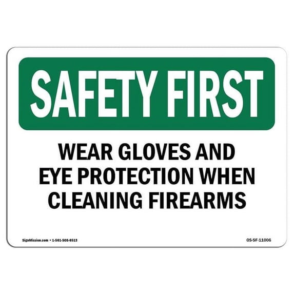 OSHA SAFETY FIRST Sign - Wear Gloves And Eye Protection When Cleaning | Aluminum Sign | Protect Your Business, Work Site, Warehouse | Made in the USA
