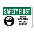 thumbnail image 1 of OSHA SAFETY FIRST Sign - Wear Goggles Or Use Shields | Aluminum Sign | Protect Your Business, Construction Site, Warehouse & Shop Area | Made in the USA, 1 of 6