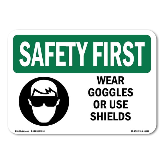 OSHA SAFETY FIRST Sign - Wear Goggles Or Use Shields | Aluminum Sign | Protect Your Business, Construction Site, Warehouse & Shop Area | Made in the USA