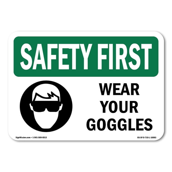 OSHA SAFETY FIRST Sign - Wear Your Goggles | Aluminum Sign | Protect Your Business, Construction Site, Warehouse & Shop Area | Made in the USA