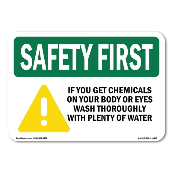 OSHA SAFETY FIRST Sign - If You Get Chemicals On Your Body Eyes | Plastic Sign | Protect Your Business, Work Site, Warehouse & Shop Area | Made in the USA