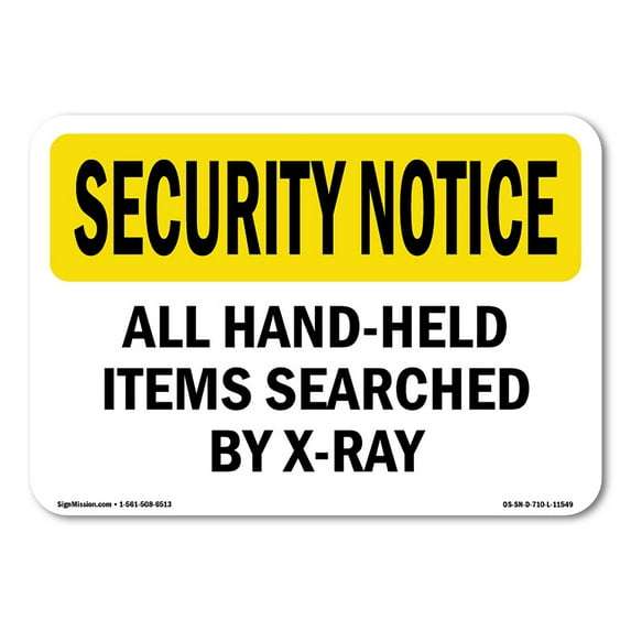 OSHA SECURITY NOTICE Sign - Hand-Held Items Searched By X-Ray | Plastic Sign | Protect Your Business, Work Site, Warehouse & Shop Area | Made in the USA