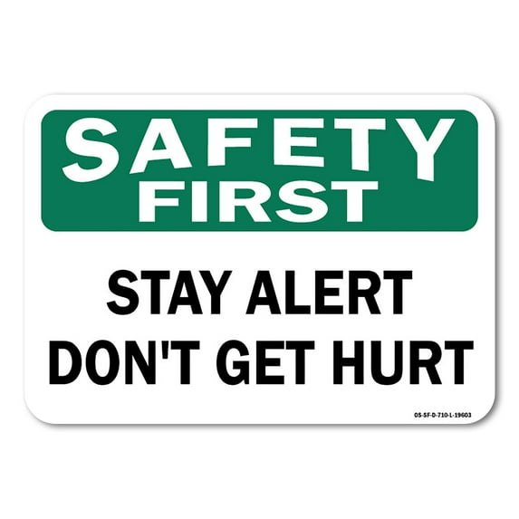 OSHA Safety First Decal - Stay Alert Don't Get Hurt | Decal | Protect Your Business, Work Site, Warehouse & Shop Area | Made in the USA