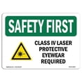 thumbnail image 1 of OSHA Safety First Sign - Class IV Laser Protective Eyewear with Symbol, 1 of 1
