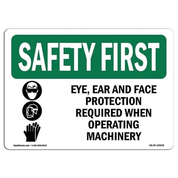 OSHA Safety First Sign - Eye, Ear & Face Protection with Symbol