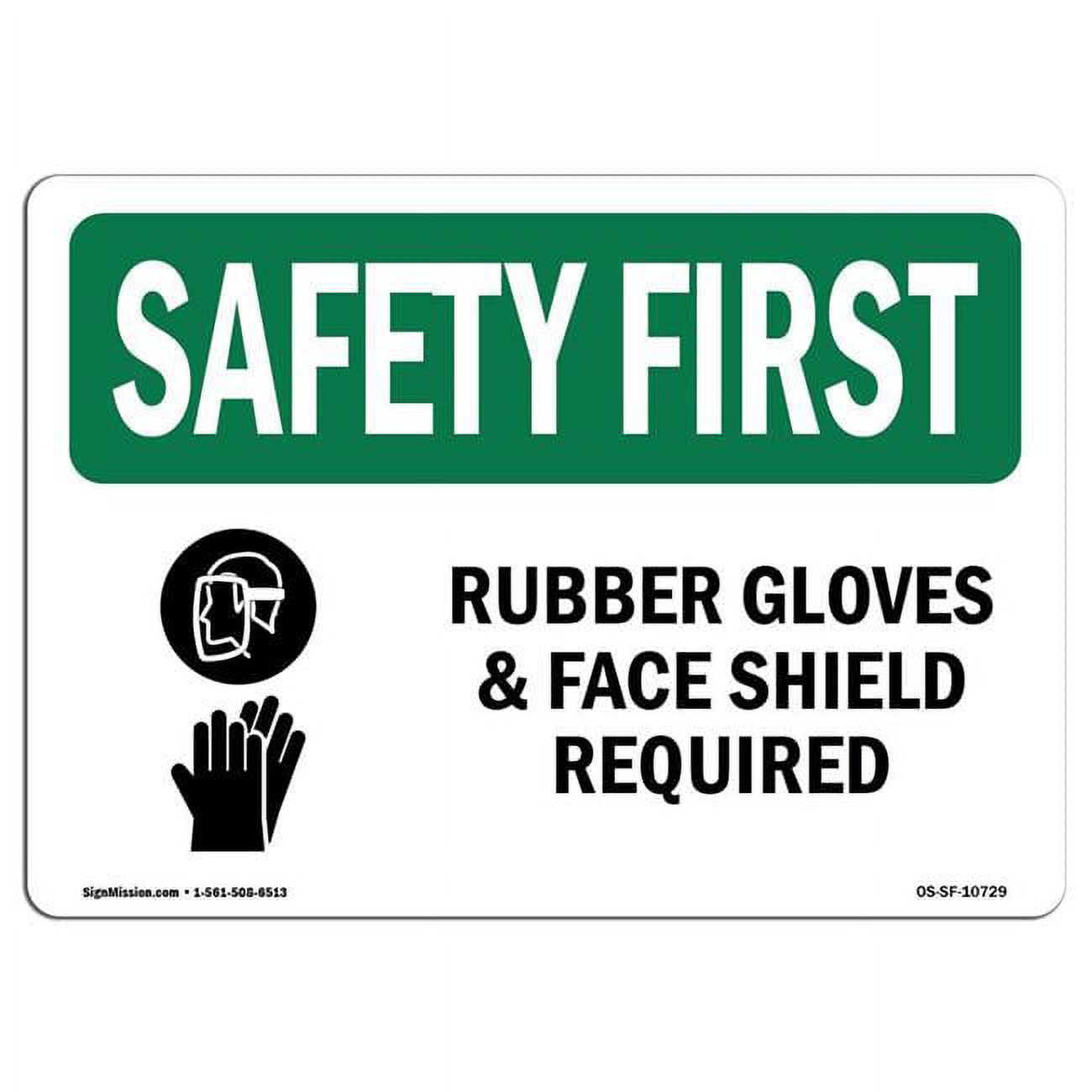 OSHA Safety First Sign Rubber Gloves & Face Shield Required with