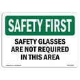 thumbnail image 1 of OSHA Safety First Sign - Safety Glasses Are Not Required in This Area, 1 of 1