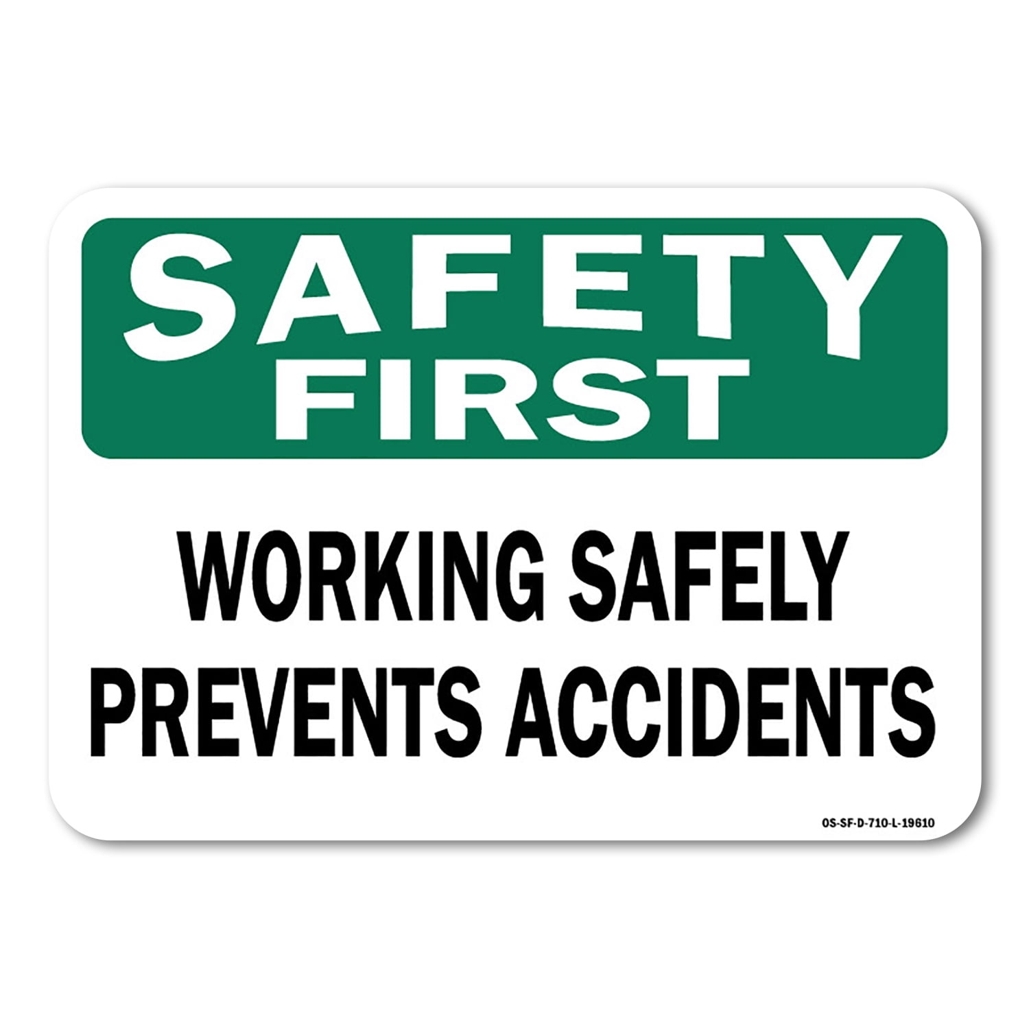 OSHA Safety First Sign - Working Safely Prevents Accidents | Plastic ...