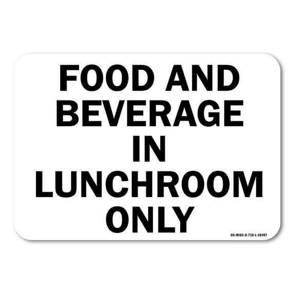 OSHA Sign - Food and Beverages In Lunchroom Only Cafeteria Sign | Plastic Sign | Protect Your Business, Work Site, Warehouse | Made in the USA