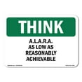 thumbnail image 1 of OSHA THINK Sign - A.L.A.R.A. As Low As Reasonably Achievable | Plastic Sign | Protect Your Business, Work Site, Warehouse & Shop Area | Made in the USA, 1 of 5