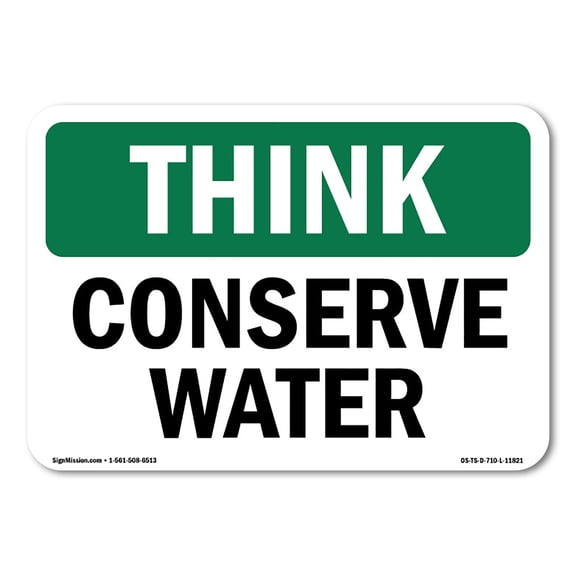 OSHA THINK Sign - Conserve Water | Decal | Protect Your Business, Construction Site, Warehouse & Shop Area | Made in the USA