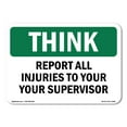 thumbnail image 1 of OSHA THINK Sign - Report All Injuries To Your Supervisor | Aluminum Sign | Protect Your Business, Work Site, Warehouse & Shop Area | Made in the USA, 1 of 6