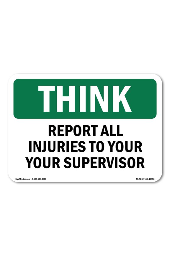 OSHA THINK Sign - Report All Injuries To Your Supervisor | Plastic Sign | Protect Your Business, Work Site, Warehouse & Shop Area | Made in the USA