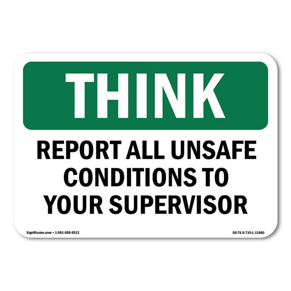 OSHA THINK Sign - Report All Unsafe Conditions Supervisor | Decal | Protect Your Business, Work Site, Warehouse & Shop Area | Made in the USA