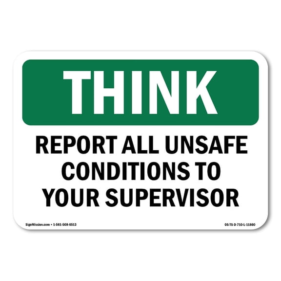 OSHA THINK Sign - Report All Unsafe Conditions Supervisor | Decal | Protect Your Business, Work Site, Warehouse & Shop Area | Made in the USA