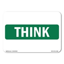OSHA THINK Sign - Think Label OTE-16915 Industrial Notices.pdf | Plastic Sign | Protect Your Business, Work Site, Warehouse & Shop Area | Made in the USA
