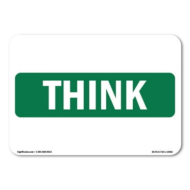OSHA THINK Sign - Think Label OTE-16915 Industrial Notices.pdf | Plastic Sign | Protect Your Business, Work Site, Warehouse & Shop Area | Made in the USA