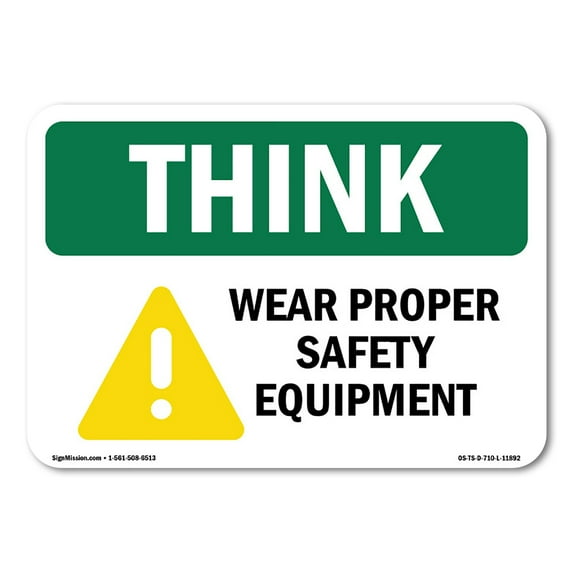 OSHA THINK Sign - Wear Proper Safety Equipment | Decal | Protect Your Business, Construction Site, Warehouse & Shop Area | Made in the USA