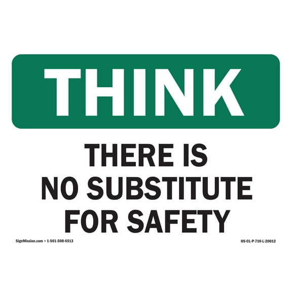 OSHA Think Safety Sign - There Is No Substitute For Safety | Vinyl Decal | Protect Your Business, Construction Site, Warehouse & Shop Area | Made in the USA