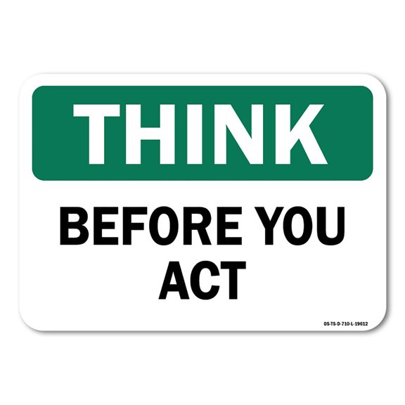 OSHA Think Sign - Before You Act | Plastic Sign | Protect Your Business, Work Site, Warehouse & Shop Area |  Made in the USA